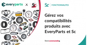 Gérez vos compatibilités produits avec EveryParts et Store Commander